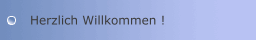 Herzlich Willkommen !